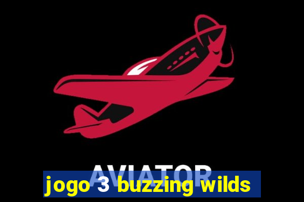 jogo 3 buzzing wilds