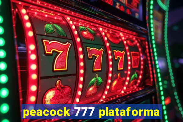 peacock 777 plataforma