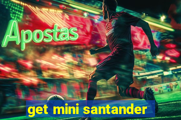 get mini santander