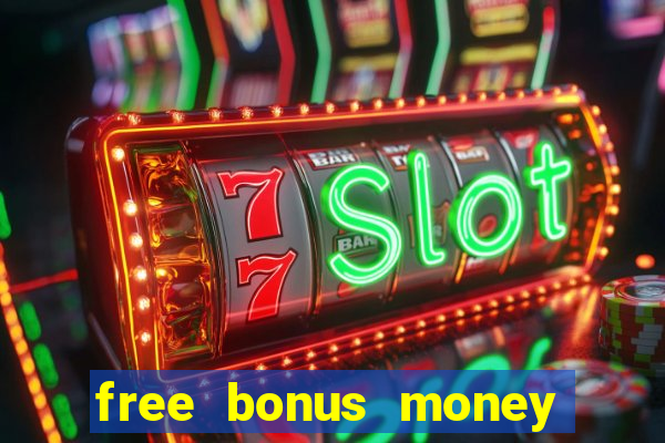 free bonus money no deposit casino