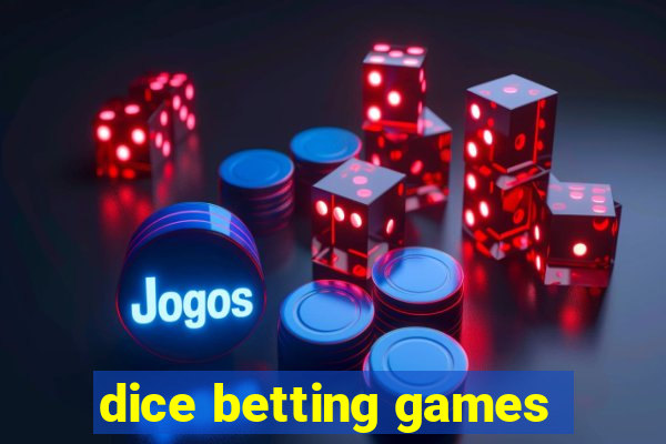 dice betting games