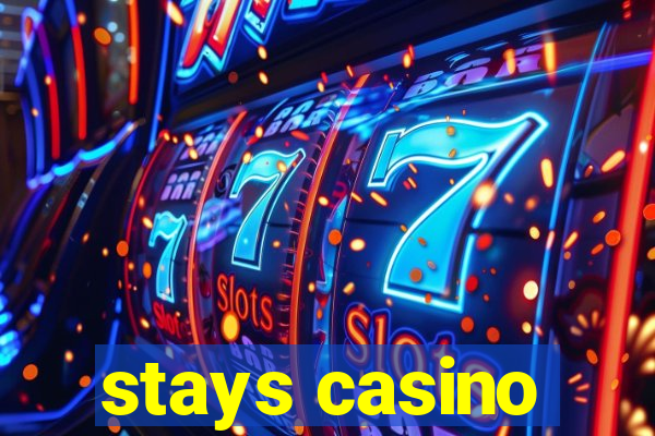 stays casino