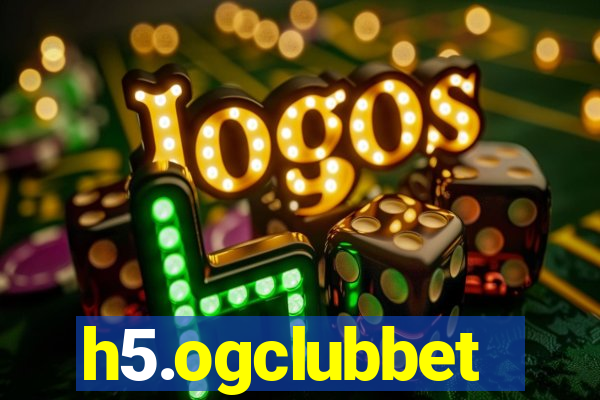 h5.ogclubbet