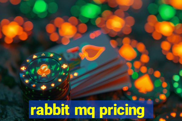 rabbit mq pricing