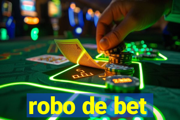 robo de bet