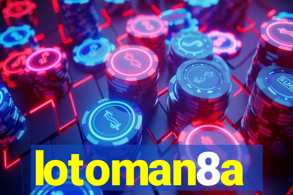 lotoman8a