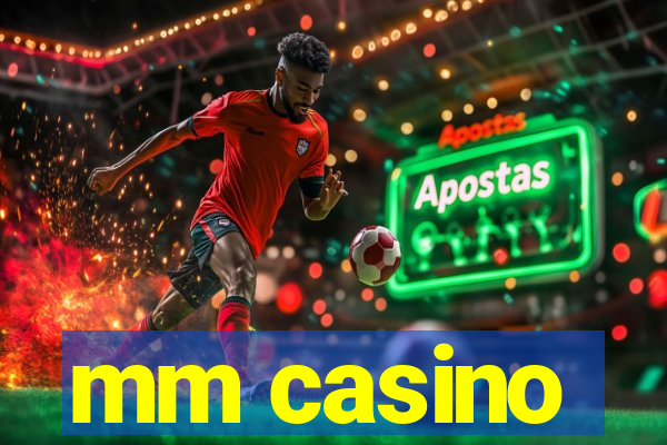 mm casino