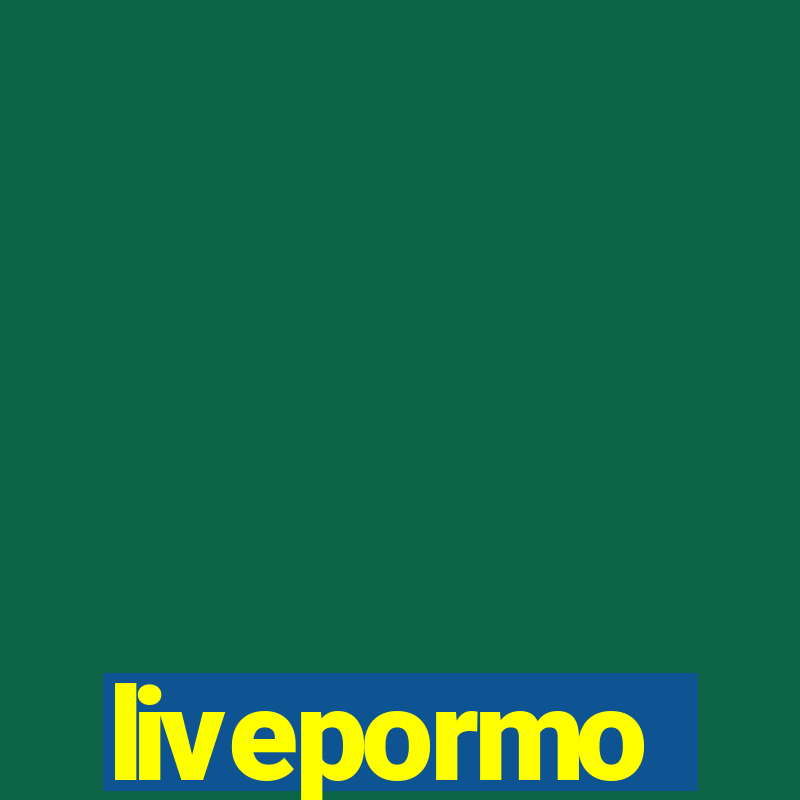 livepormo