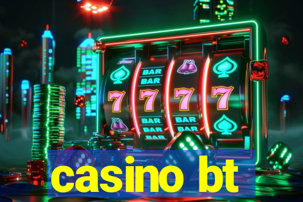 casino bt