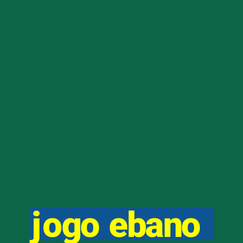 jogo ebano