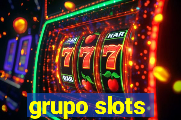 grupo slots