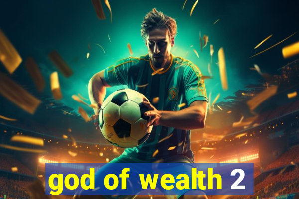 god of wealth 2