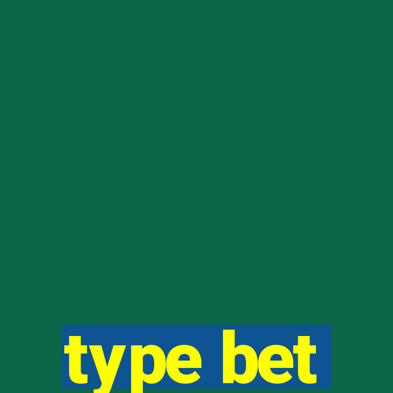 type bet