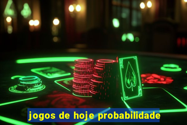 jogos de hoje probabilidade