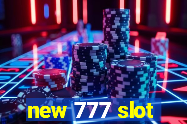 new 777 slot