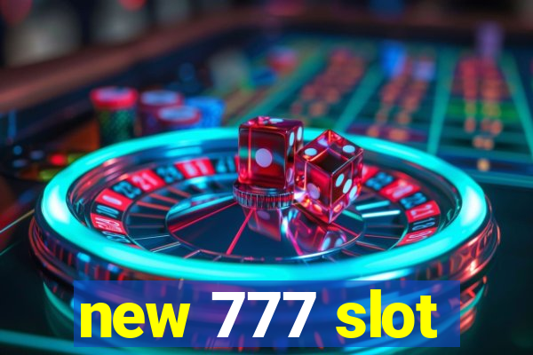 new 777 slot