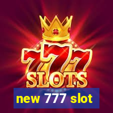 new 777 slot