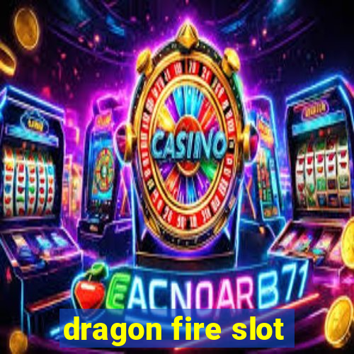 dragon fire slot