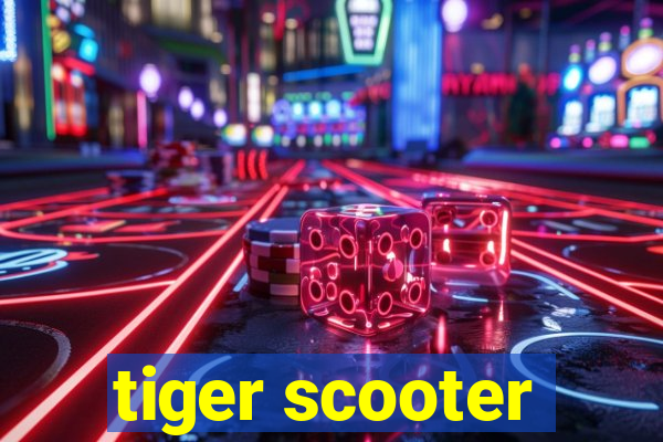 tiger scooter