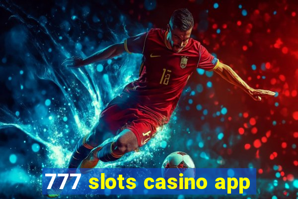 777 slots casino app