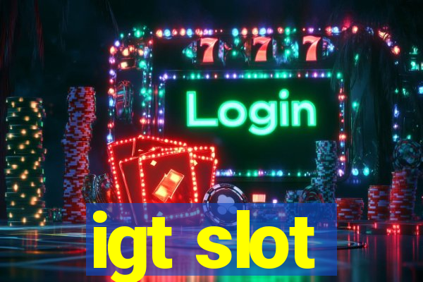 igt slot