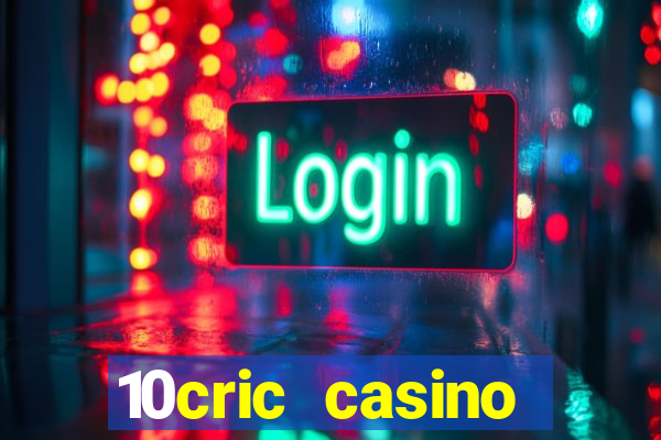 10cric casino welcome bonus