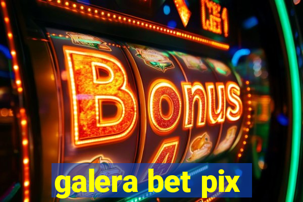 galera bet pix