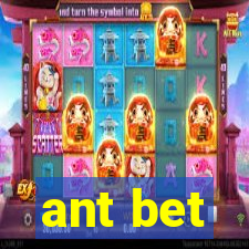 ant bet