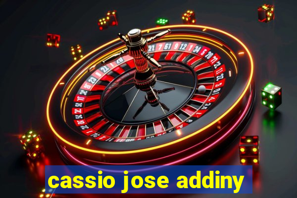 cassio jose addiny