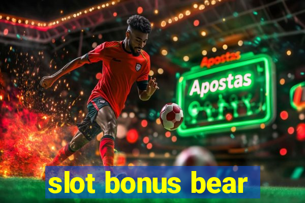 slot bonus bear