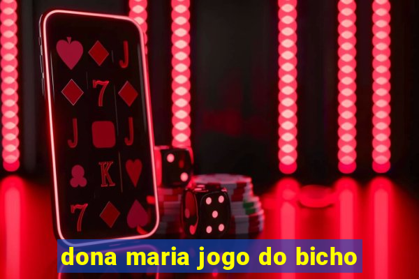 dona maria jogo do bicho