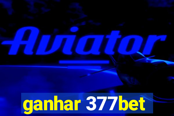 ganhar 377bet