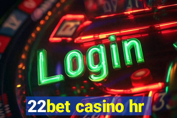 22bet casino hr