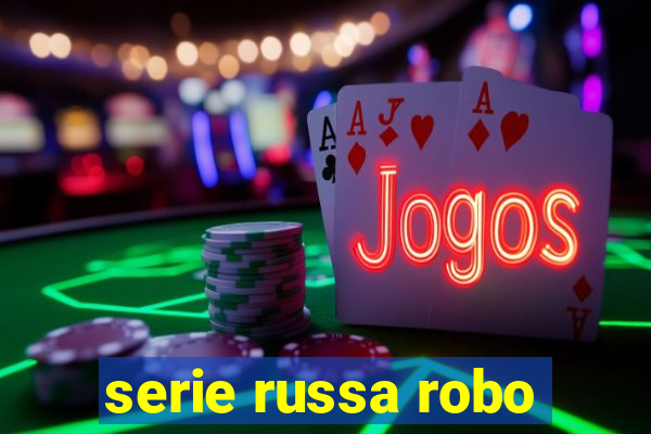 serie russa robo