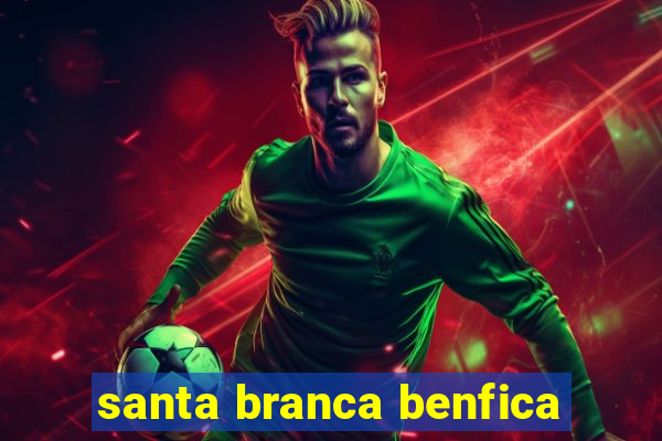 santa branca benfica