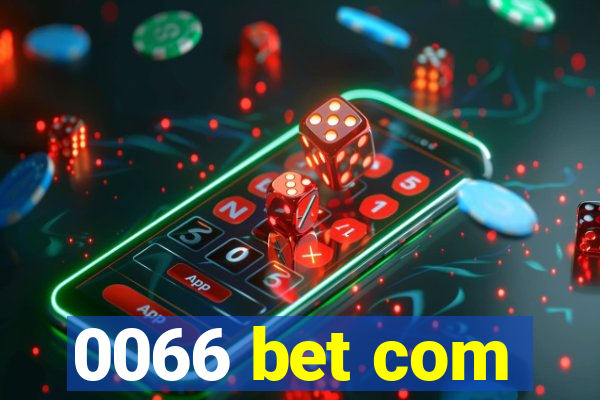 0066 bet com