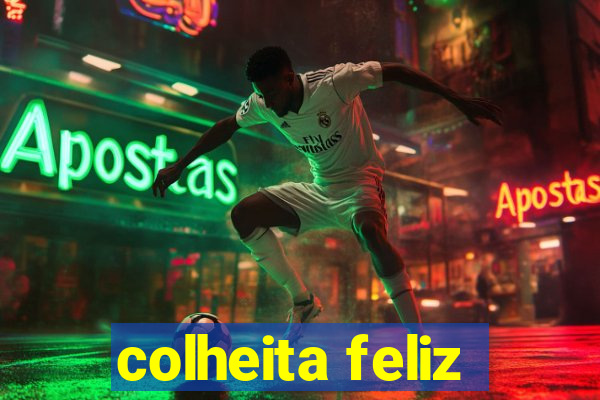 colheita feliz