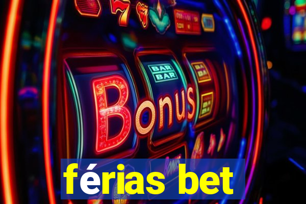 férias bet