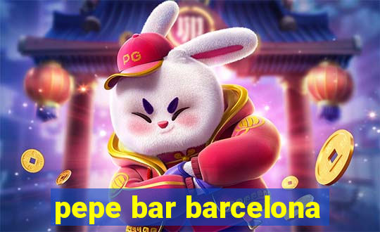 pepe bar barcelona