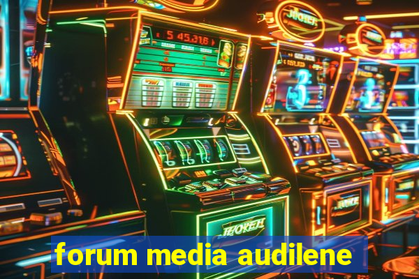 forum media audilene