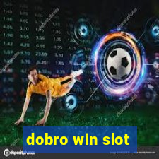 dobro win slot