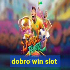 dobro win slot