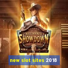 new slot sites 2018