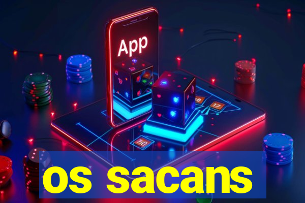 os sacans