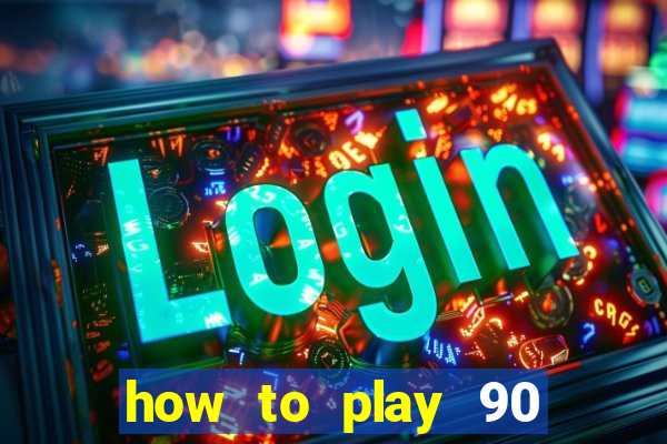 how to play 90 ball bingo