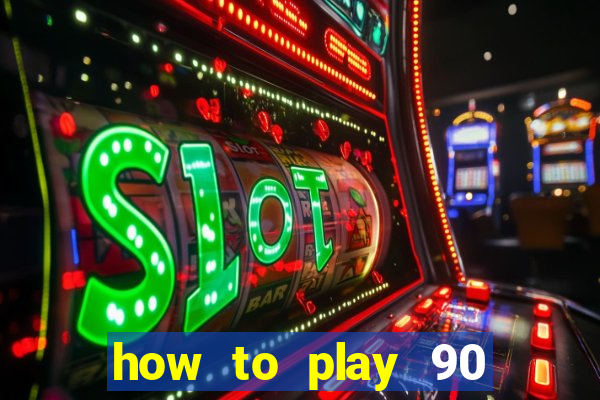 how to play 90 ball bingo