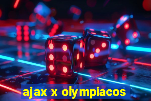 ajax x olympiacos