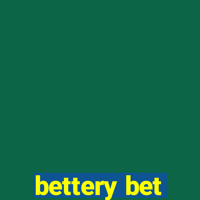 bettery bet