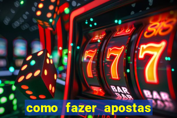 como fazer apostas em jogos de futebol