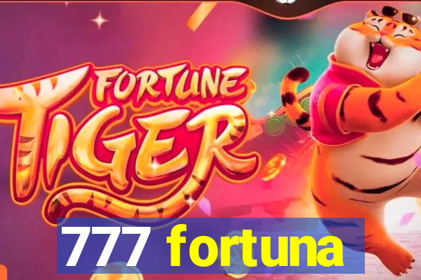 777 fortuna